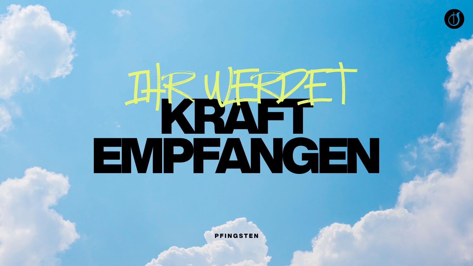 Ihr werdet Kraft empfangen
